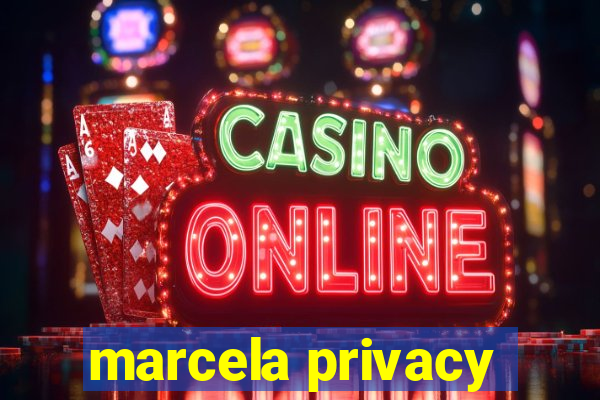 marcela privacy